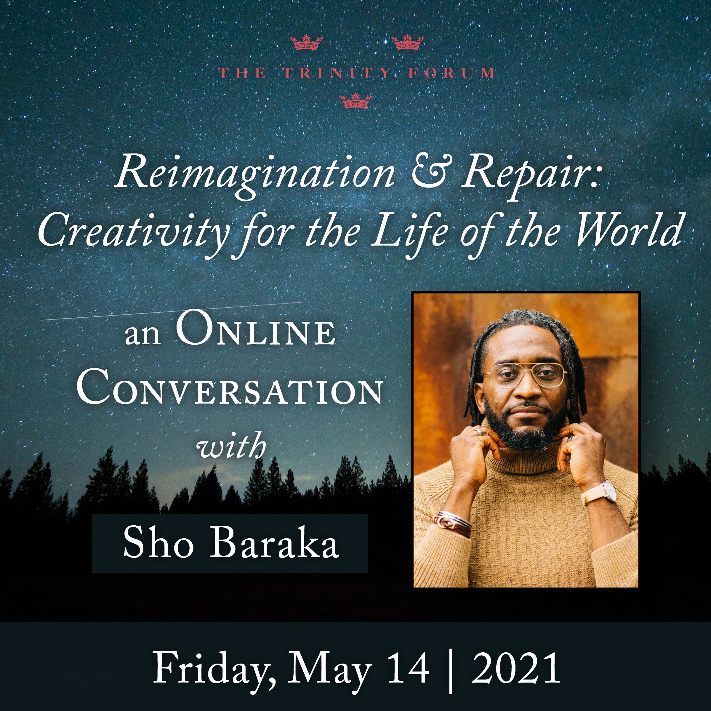 Online Conversation Reimagination and Repair Creativity for the Life of the World, with Sho Baraka The Trinity Forum